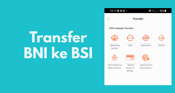 Cara Transfer BNI ke BSI Lewat ATM dan BNI Mobile