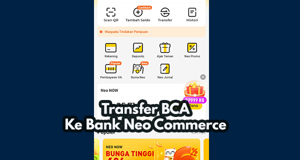 3 Cara Transfer BCA ke Bank Neo Commerce, Gratis!