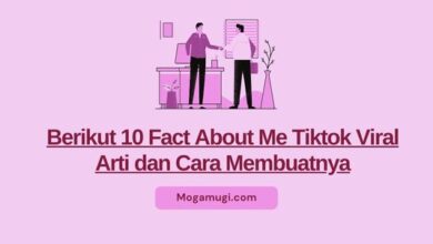 10 Fact About Me Tiktok Viral Arti dan Cara Membuatnya