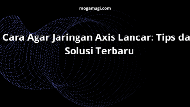 Cara Agar Jaringan Axis Lancar: Tips dan Solusi Terbaru