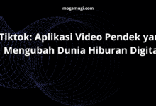 Tiktok: Aplikasi Video Pendek yang Mengubah Dunia Hiburan Digital