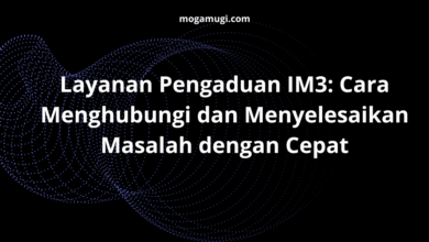 Layanan Pengaduan IM3: Cara Menghubungi dan Menyelesaikan Masalah dengan Cepat