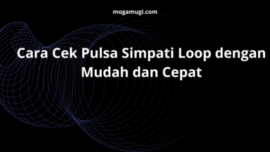 Cara Cek Pulsa Simpati Loop dengan Mudah dan Cepat