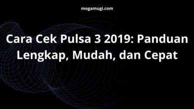 Cara Cek Pulsa 3 2019: Panduan Lengkap, Mudah, dan Cepat
