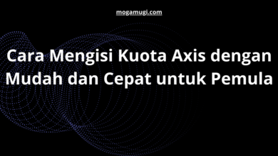 Cara Mengisi Kuota Axis dengan Mudah dan Cepat untuk Pemula