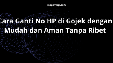 Cara Ganti No HP di Gojek dengan Mudah dan Aman Tanpa Ribet
