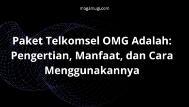 Paket Telkomsel OMG Adalah: Pengertian, Manfaat, dan Cara Menggunakannya