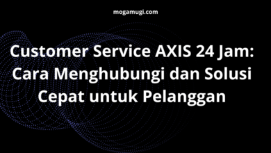 Customer Service AXIS 24 Jam: Cara Menghubungi dan Solusi Cepat untuk Pelanggan