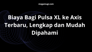 Biaya Bagi Pulsa XL ke Axis Terbaru, Lengkap dan Mudah Dipahami