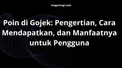 Poin di Gojek: Pengertian, Cara Mendapatkan, dan Manfaatnya untuk Pengguna