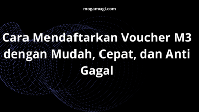 Cara Mendaftarkan Voucher M3 dengan Mudah, Cepat, dan Anti Gagal