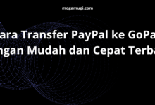 Cara Transfer PayPal ke GoPay dengan Mudah dan Cepat Terbaru