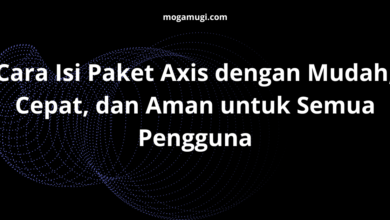 Cara Isi Paket Axis dengan Mudah, Cepat, dan Aman untuk Semua Pengguna