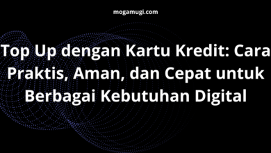Top Up dengan Kartu Kredit: Cara Praktis, Aman, dan Cepat untuk Berbagai Kebutuhan Digital
