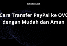 Cara Transfer PayPal ke OVO dengan Mudah dan Aman