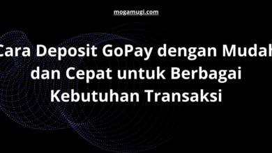 Cara Deposit GoPay dengan Mudah dan Cepat untuk Berbagai Kebutuhan Transaksi